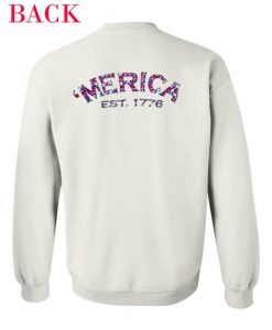 Merica Est 1776 sweatshirt back