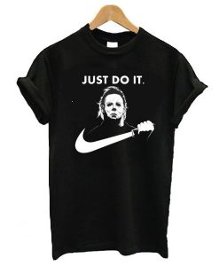 Michael Myers Just Do It Halloween t shirt