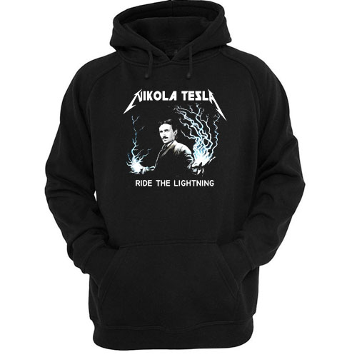 Nikola Tesla Ride The Lightning hoodie