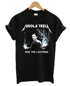 Nikola Tesla Ride The Lightning t shirt
