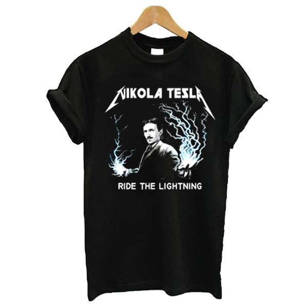 Nikola Tesla Ride The Lightning t shirt