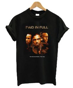 Paid In Full Movie t shirt