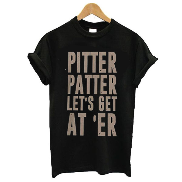 Pitter Patter LetterKenny t shirt
