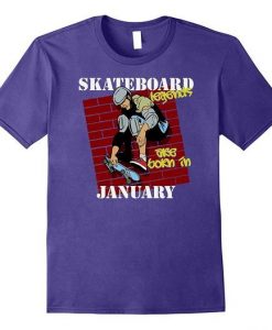 Skateboard Legends January t shirt