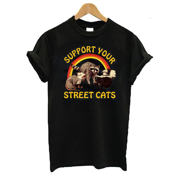 Support your local street cats t shirt
