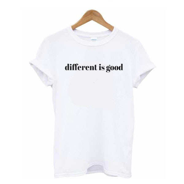 different is good t shirt