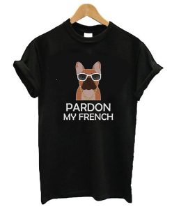 french bulldog shirt pardon my french dog t shirt
