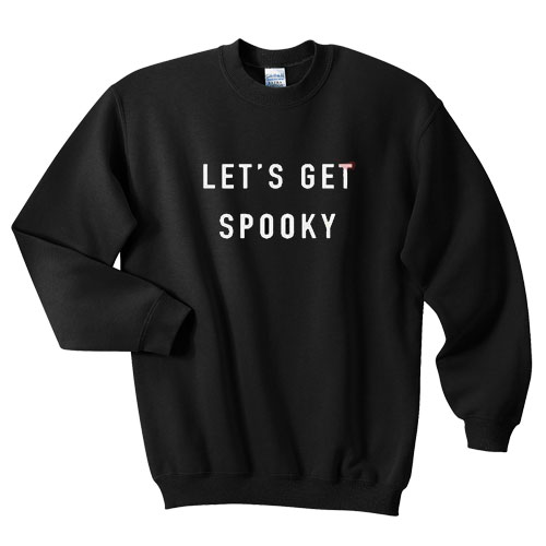 les't get spooky sweatshirt
