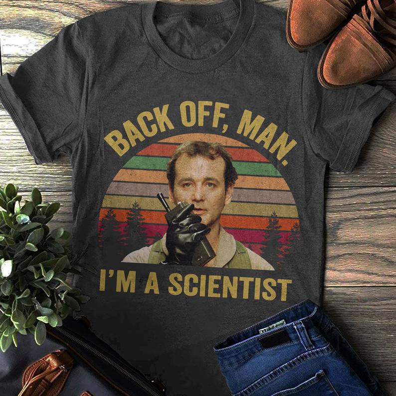 Back Off, Man I'm A Scientist Unisex T-shirt, Ghostbusters t shirt