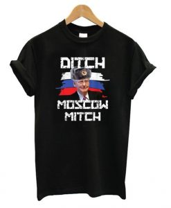 Ditch Moscow Mitch t shirt