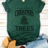 Farm Fresh Christmas Trees t shirt