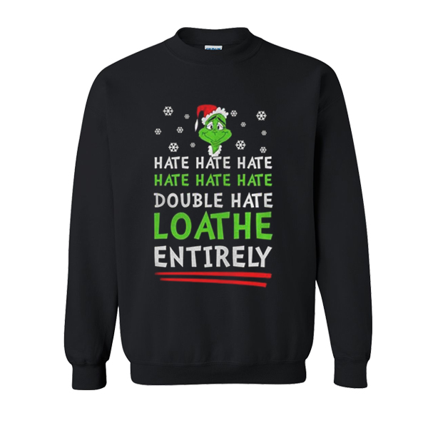 How The Grinch Stole Christmas Hate sweatshirt