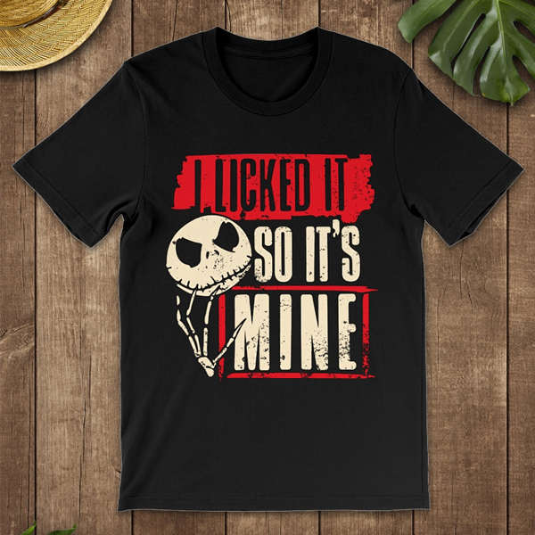 I Licked It So It’s Mine Jack Skellington Halloween t shirt