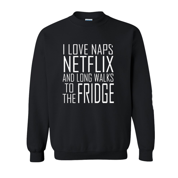 I Love Naps Netflix sweatshirt