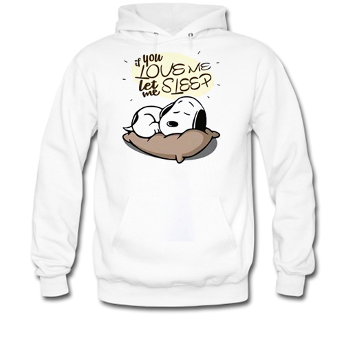 If you love me let me sleep Snoopy hoodie