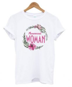 Phenomenal Woman t shirt