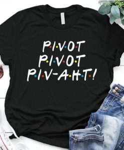 Pivot Pivot Pivaht t shirt