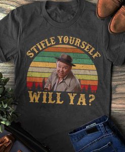 Stiffle Yourself, Will Ya t shirt