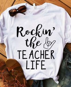 The Teacher Life t shirt