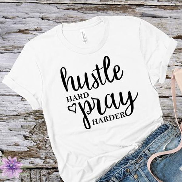 Hustle Hard Pray Harder t shirt