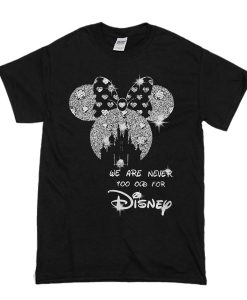 Mickey Mouse Bling We Are Never Too Old For Disney t shirt