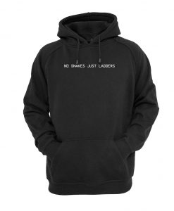 No Snakes Just Ladders hoodie