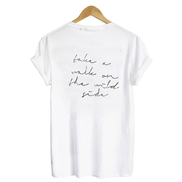 Take A Walk On The Wild Side t shirt back