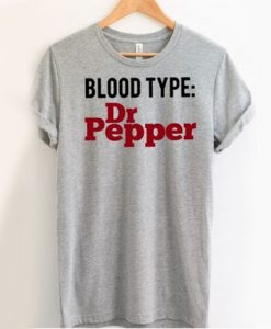 Blood Type Dr Pepper t shirt