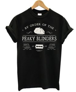 By Order Of The Peaky Blinders 1919 t shirt