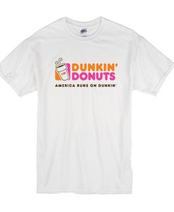 Dunkin donuts america runs on dunkin t shirt