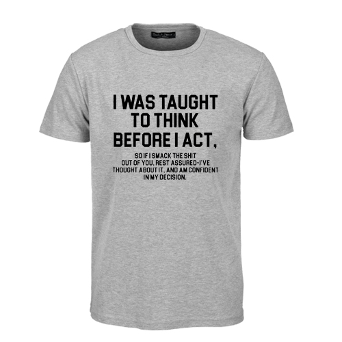 I Was Taught To Think t shirt