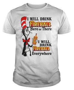 I Will Drink Fireball t shirt