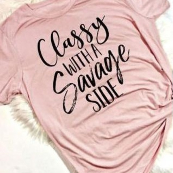 Classy With a Savage t shirt