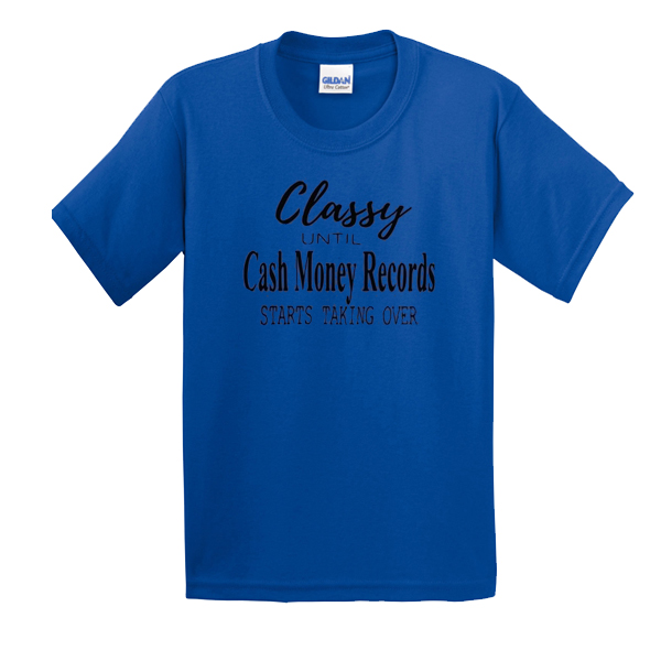 Official Classy Until Cash Money Records Starts Taking Over t shirt