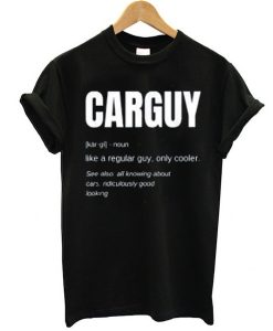 Car Guy Definition t shirt