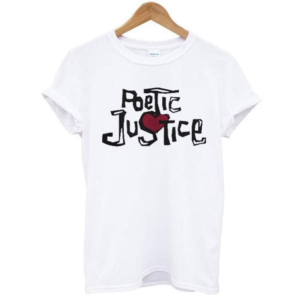 Poetic Justice t shirt