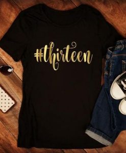 Thirteen Birthday Girl t shirt