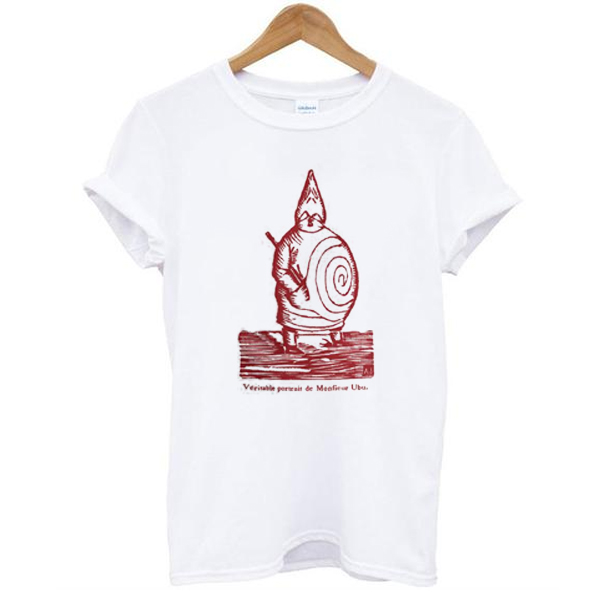 Ubu Roi by Alfred Jarry t shirt