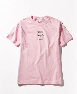 mean people sucks t shirt