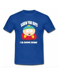 screw you guys i'm going home t shirt