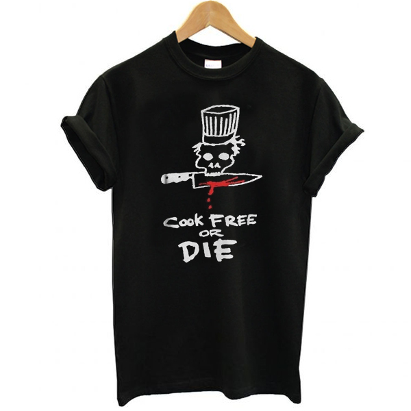 Chef cook free or die t shirt