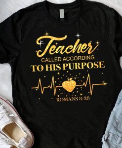 Teacher To His Purpose t shirt