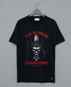 Vlad The Impaler Stacking Bodies Since 1456 t shirt