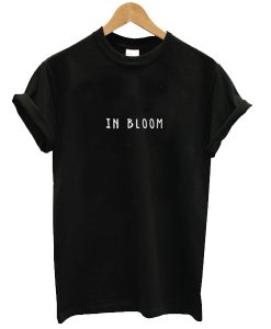 in bloom t shirt