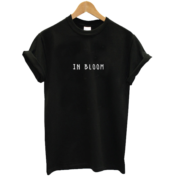in bloom t shirt