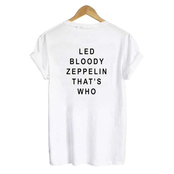 Led Bloody Zeppelin That's Who Back t shirt