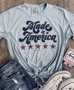 Made in America t shirt