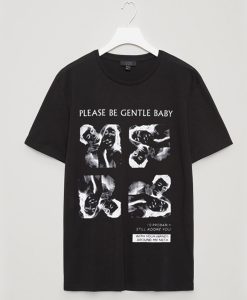 Please Be Gentle Baby Black t shirt