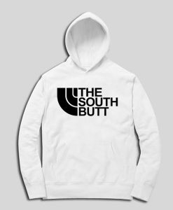 The south butt hoodie