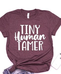 Tiny Human Tamer t shirt